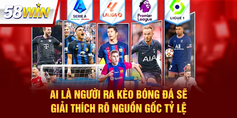 Ai là người ra kèo bóng đá