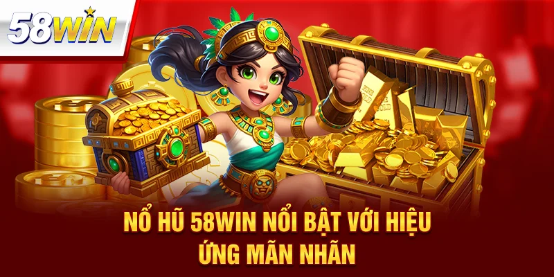 Nổ hũ 58Win